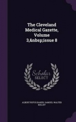 The Cleveland Medical Gazette, Volume 3, Issue 8
