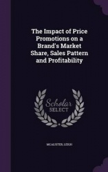 The Impact of Price Promotions on a Brand's Market Share, Sales Pattern and Profitability