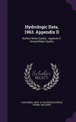 Hydrologic Data, 1963. Appendix D - Surface Water Quality: Appendix E: Ground Water Quality