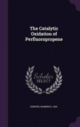 The Catalytic Oxidation of Perfluoropropene