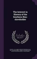 The Interest in Slavery of the Southern Non-Slaveholder