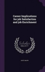 Career Implications for Job Satisfaction and Job Enrichment