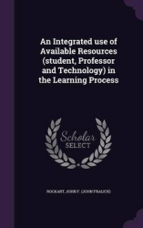 An Integrated Use of Available Resources (Student, Professor and Technology) in the Learning Process