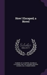 How I Escaped; a Novel
