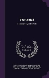 The Orchid - A Musical Play in Two Acts