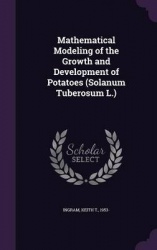 Mathematical Modeling of the Growth and Development of Potatoes (Solanum Tuberosum L.)