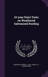 10-year Paint Tests on Weathered Galvanized Roofing