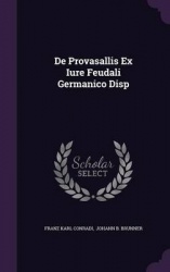 de Provasallis Ex Iure Feudali Germanico Disp