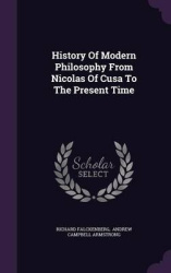 History of Modern Philosophy from Nicolas of Cusa to the Present Time