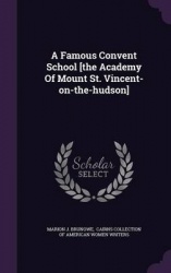 A Famous Convent School [The Academy of Mount St. Vincent-On-The-Hudson]