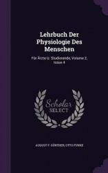 Lehrbuch Der Physiologie Des Menschen - Fur Arzte U. Studierende, Volume 2, Issue 4