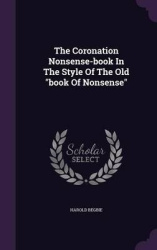 The Coronation Nonsense-book In The Style Of The Old book Of Nonsense