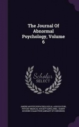 The Journal of Abnormal Psychology, Volume 6