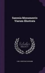 Saxonia Monumentis Viarum Illustrata