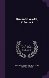 Dramatic Works, Volume 4