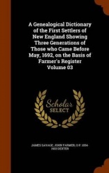 A Genealogical Dictionary of the First Settlers of New England Showing Three Generations of Those who Came Before May, 1692, on 