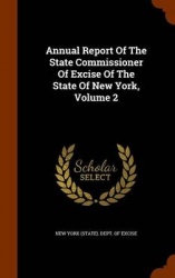 Annual Report of the State Commissioner of Excise of the State of New York, Volume 2