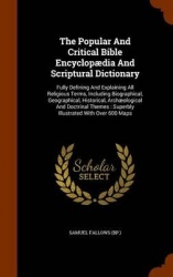 The Popular And Critical Bible Encyclopædia And Scriptural Dictionary