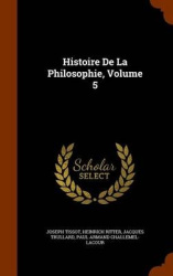 Histoire De La Philosophie, Volume 5