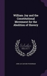 William Jay and the Constitutional Movement for the Abolition of Slavery