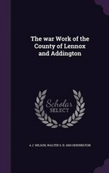 The war Work of the County of Lennox and Addington