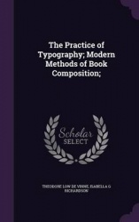 The Practice of Typography; Modern Methods of Book Composition;