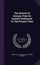 The History of Georgia, from Its Earliest Settlement to the Present Time