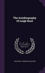 The Autobiography of Leigh Hunt