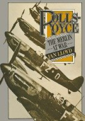 Rolls-Royce - The Merlin at War