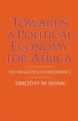 Towards a Political Economy for Africa - The Dialectics of Dependence