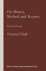 On Money, Method and Keynes - Selected Essays