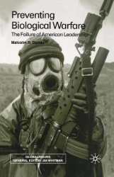 Preventing Biological Warfare : The Failure of American Leadership