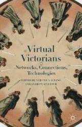 Virtual Victorians - Networks, Connections, Technologies
