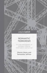 Romantic Terrorism - An Auto-Ethnography of Domestic Violence, Victimization and Survival