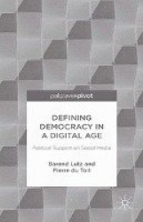 Defining Democracy in a Digital Age - Political Support on Social Media