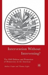 Intervention Without Intervening? : The OAS Defense and Promotion of Democracy in the Americas