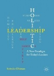 Holistic Leadership - A New Paradigm for Today's Leaders