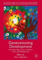 Generationing Development - A Relational Approach to Children, Youth and Development