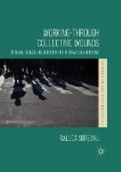 Working-through Collective Wounds : Trauma, Denial, Recognition in the Brazilian Uprising