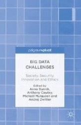 Big Data Challenges : Society, Security, Innovation and Ethics