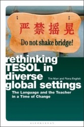 Rethinking TESOL in Diverse Global Settings - The Language and the Teacher in a Time of Change