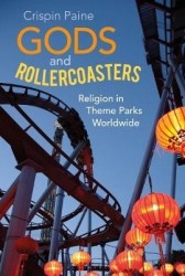Gods and Rollercoasters - Religion in Theme Parks Worldwide