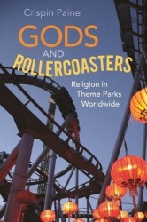 Gods and Rollercoasters - Religion in Theme Parks Worldwide