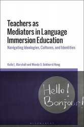 Teachers as Mediators in Language Immersion Education - Navigating Ideologies, Cultures and Identities