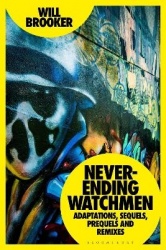 Never-Ending Watchmen - Adaptations, Sequels, Prequels and Remixes
