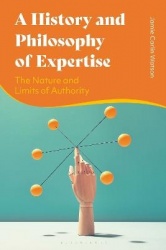 A History and Philosophy of Expertise - The Nature and Limits of Authority