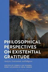 Philosophical Perspectives on Existential Gratitude - Analytic, Continental, and Religious