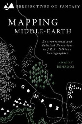 Mapping Middle-earth - Environmental and Political Narratives in J. R. R. Tolkien's Cartographies