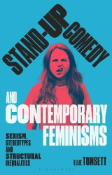 Stand-up Comedy and Contemporary Feminisms - Sexism, Stereotypes and Structural Inequalities
