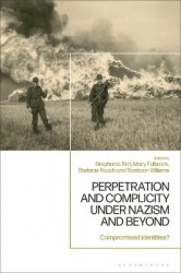 Perpetration and Complicity under Nazism and Beyond - Compromised Identities?